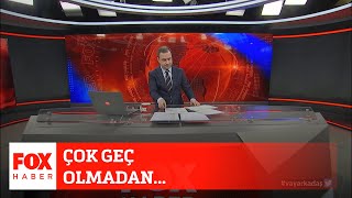 Çok Geç Olmadan... 28 Ocak 2021 Selçuk Tepeli Ile Fox Ana Haber