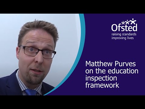 Matthew Purves on the education inspection framework