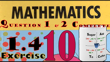 Science Group Mathematics Class 10, Unit 1; Exercise 1.4; Question 1 & 2 Complete Solution