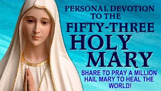 PERSONAL DEVOTION TO FIFTY THREE HAIL MARY. SHARE TO PRAY A MILLION HAIL MARY TO HEAL THE WORLD! screenshot 3