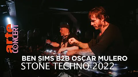 Ben Sims B2B Oscar Mulero - Stone Techno 2022 - @A...