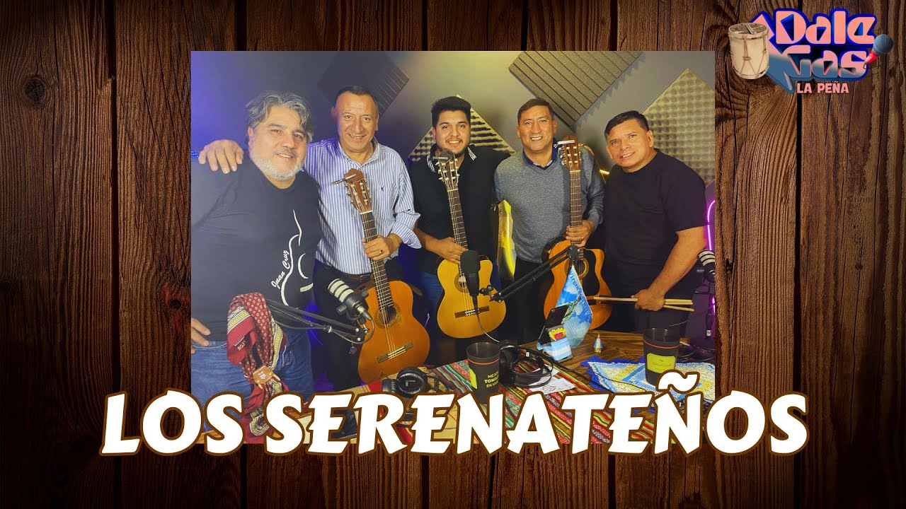LA PEÑA DE DALE GAS - LOS SERENATEÑOS