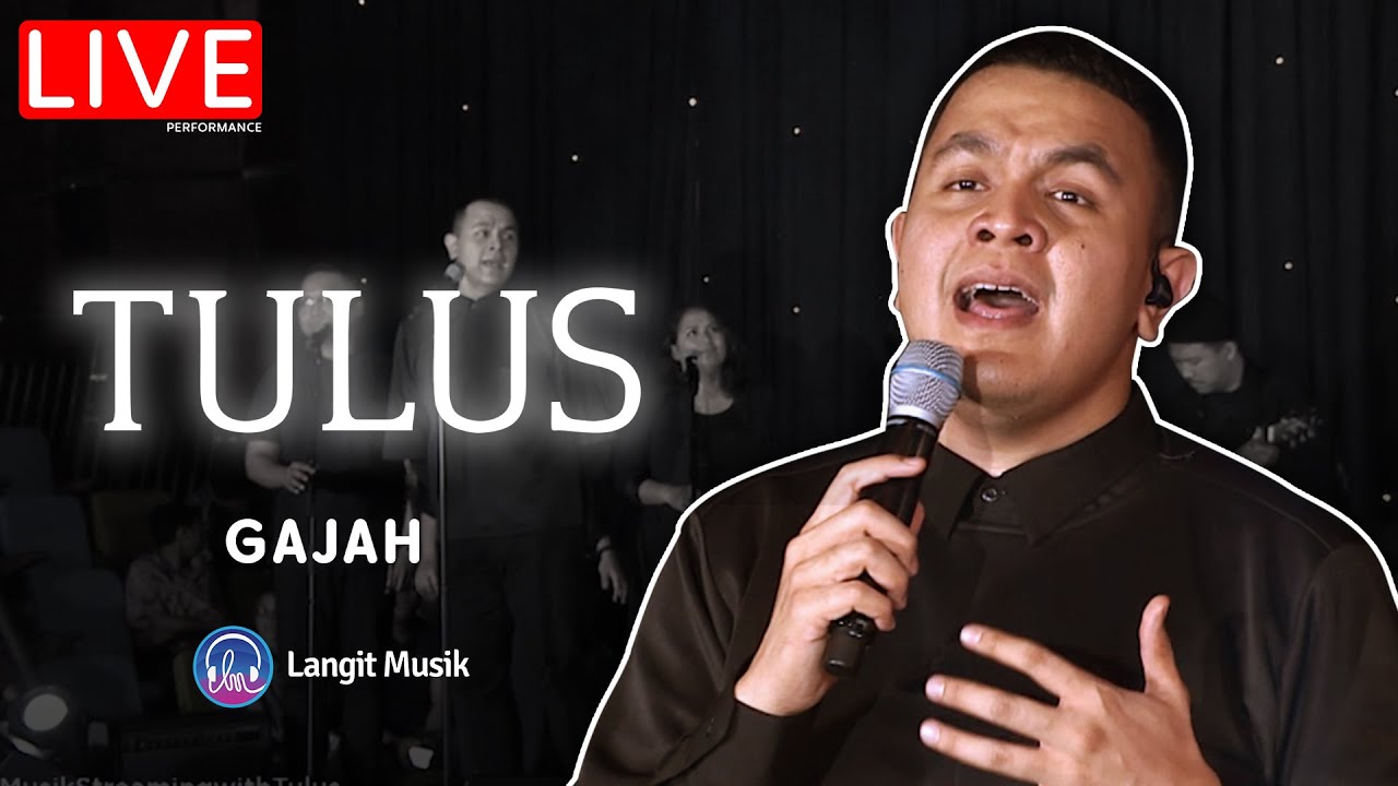 TULUS - GAJAH | LIVE PERFORMANCE AT LET'S TALK MUSIC - YouTube