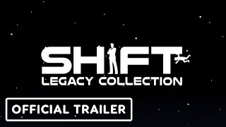 Shift Legacy Collection - Official Trailer