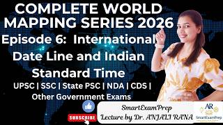 International Date Line and IST | World Geography Mapping Series 2026 | Lecture by Dr. ANJALI RANA