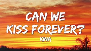 Can We Kiss Forever - Kina ft. Adriana Proenza (Lyrics)