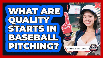 What Are Quality Starts In Baseball Pitching? - Baseball Statistics Vault