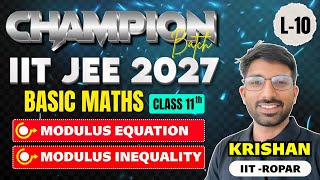 Famous IIT JEE  2027 | Class 11th Maths Modulus Euation,Modulus inequality L-10 JEE Mains +Advanced #iitjee Net Worth