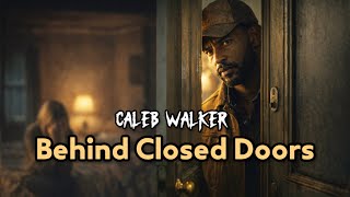 Caleb Walker Behind Closed Doors Song About Fighting Silent Battles