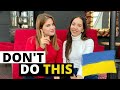 10 Things You Should NOT Do In Ukraine | Featuring @Taya Ukraine