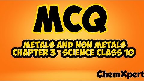 Class 10 Chemistry MCQ (Term 1) | Chapter 3 Metals and Nonmetals MCQs With Answers