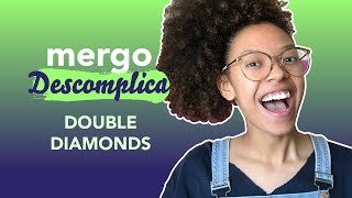 Double Diamonds | Mergo Descomplica