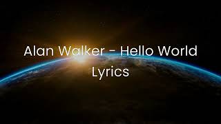 Alan Walker - Hello World - Lyrics