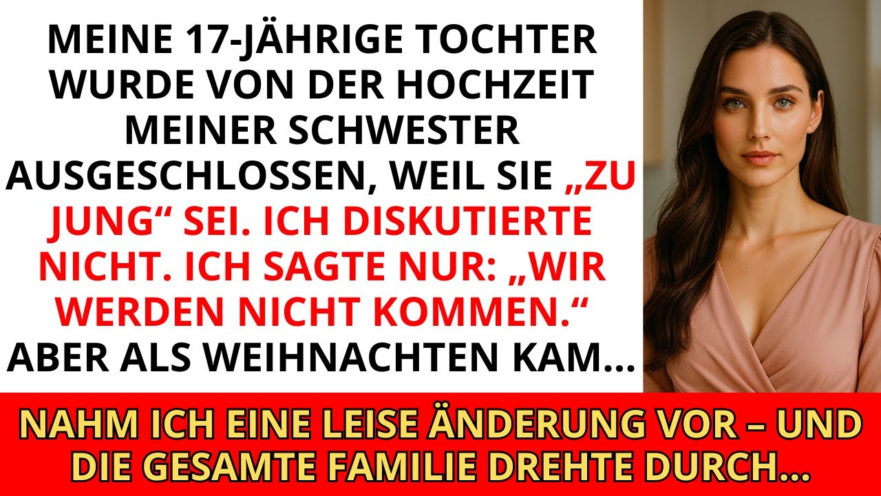 Meine 17-jährige Tochter durfte nicht zur Hochzeit meiner Schwester gehen, weil sie „zu jung“ sei.