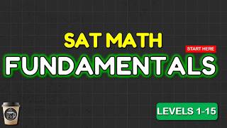 Digital SAT Math: Beat All 15 Fundamental Levels (Official Practice Exam Qs)