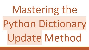 Mastering the Python Dictionary Update Method