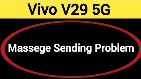 Vivo V29 5G me message send nahi ho raha hai, How to fix massege sending problem in Vivo V29 5G