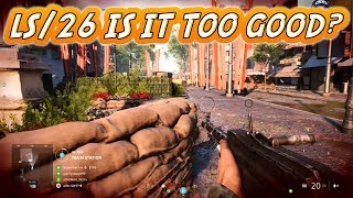 Battlefield 5: LS/26 IS IT TOO GOOD – BF5 Multiplayer Gameplay