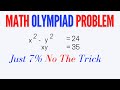 Math Olympiad Question | Nice Algebra Equation | Just 7% No This Trick