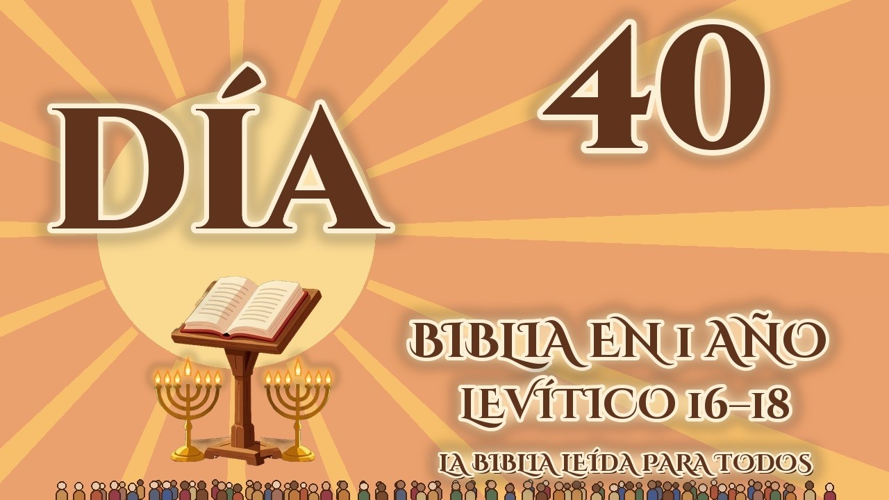Día 40: Levítico 16–18