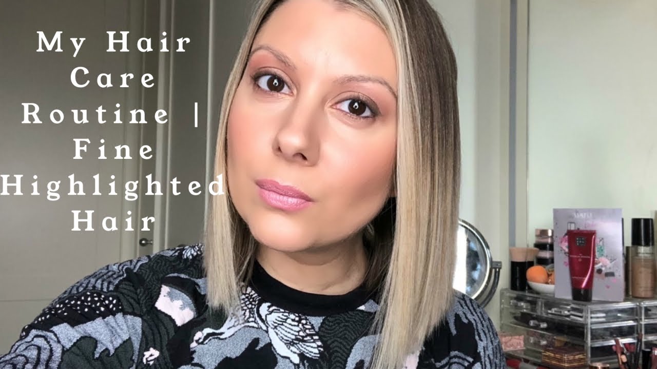 My Hair Care Routine For Fine Highlighted Hair Youtube