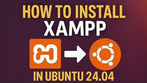 How to Install XAMPP on Ubuntu 20.04, 22.04, and 24.04 – Complete Step-by-Step Guide