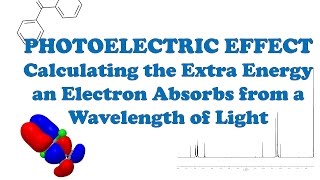 Photoelectric Effect - Calculating the Energy an Electron Absorbs from a Wavelength of Light 2
