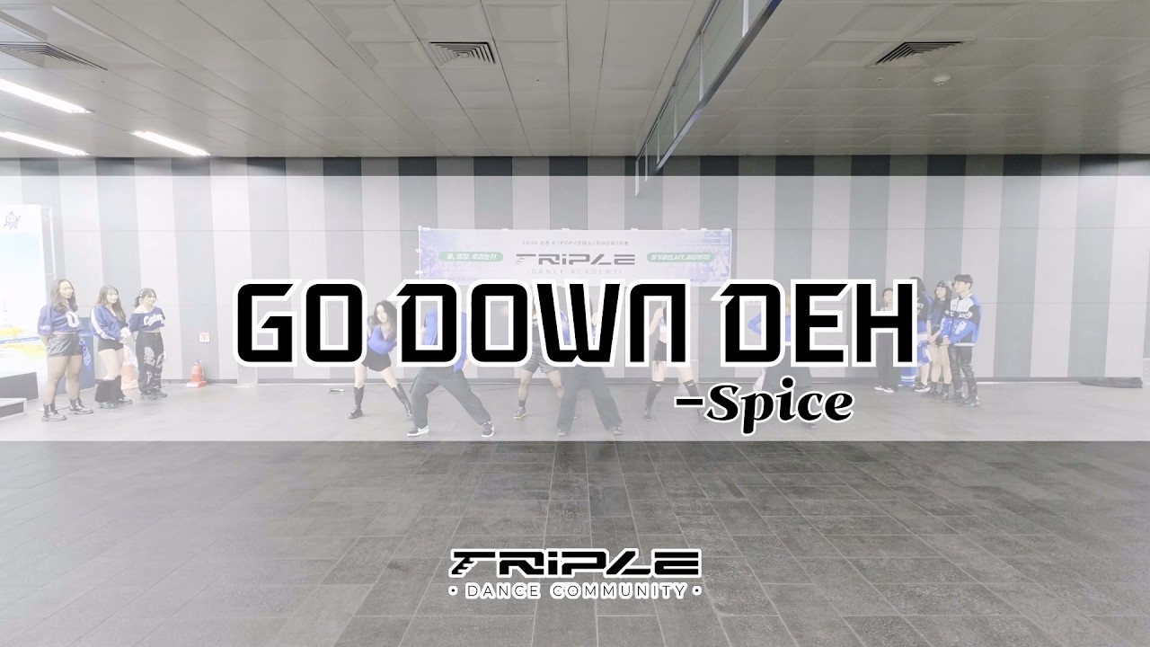 Spice - Go Down Deh 트리플댄스 서울 댄스학원 5학기 졸업공연