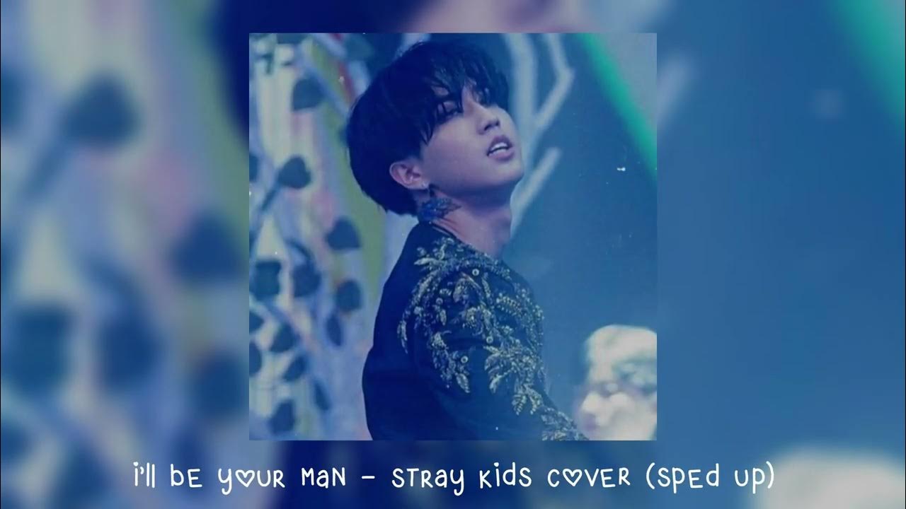 Be your man stray kids перевод. Ill be your man stray kids обложка. I'll be your man stray kids ver. Stray kids i ll be your man. Stray kids i ll be your man.