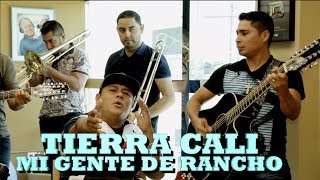 Video thumbnail of "TIERRA CALI - MI GENTE DE RANCHO (Versión Pepe's Office)"