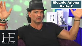 Ricardo Arjona | Parte 2 | Historias Engarzadas