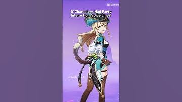 What If Characters Had Party Interactions In Genshin Impact Part 2