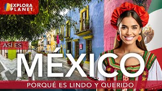 MEXICO | Así es México | Porqué es tan Lindo y Querido(2024)