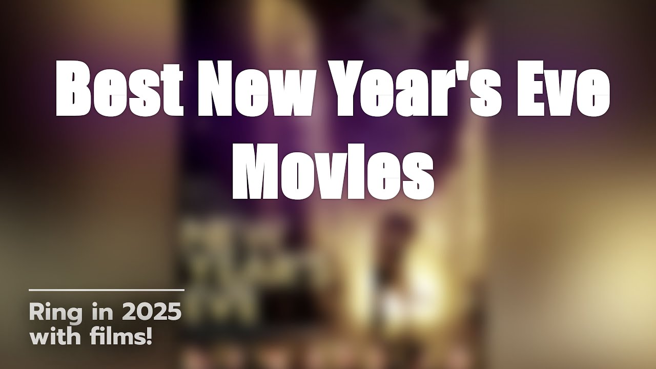 🎬 Top New Year's Eve Movies to Watch! 🎊 YouTube