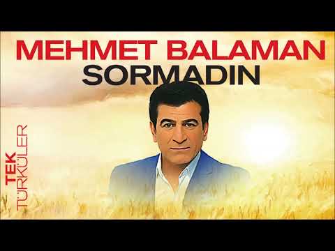 Tek Türküler - Mehmet Balaman - Sormadın