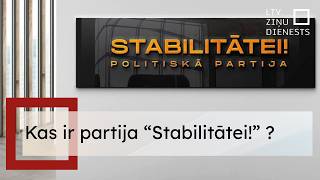 Information Kas ir politiskā partija Stabilitātei! Update