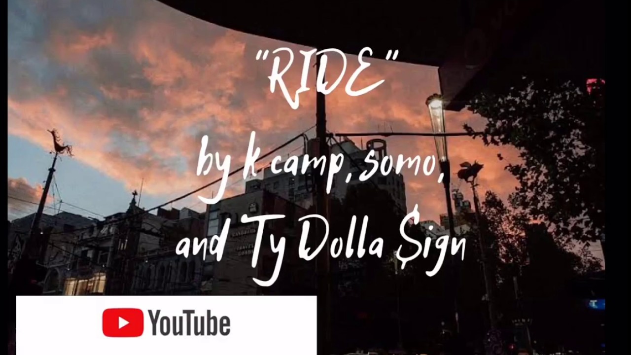 Ride K Camp, Ty Dolla Sign, Somo (Lyrics) YouTube