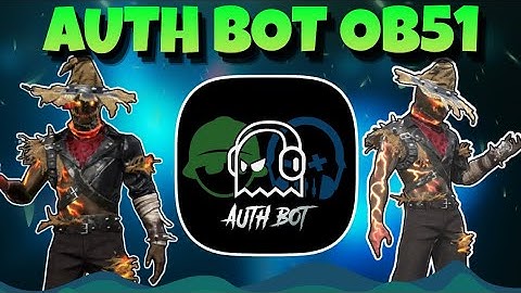 Cách Tải Auth Bot V2 Mod Skin FF Ob51 Full Đồ Mới Nhất Chống Ban | Cách Tải Xmodz Android Ob51 Mới