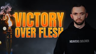 Victory Over the Flesh - The War Within