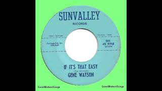 Gene Watson - If Its That Easy (45 Single)