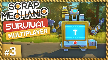 Meet the Craft Bot! - Scrap Mechanic Survival #3 (Multiplayer Gameplay)
