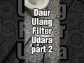 Daur Ulang Filter Udara Part 2 #aksesorismobil #modifikasimobil #perawatanmobil #tipsmobil