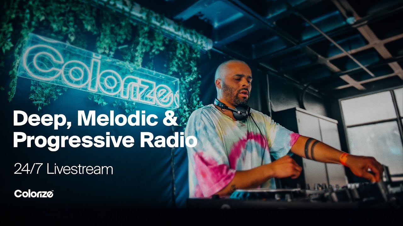 Deep, Melodic & Progressive House • Colorize Radio • Live 24/7