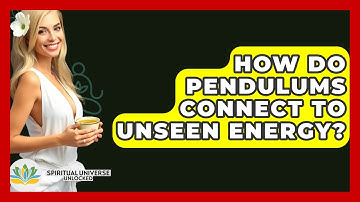 How Do Pendulums Connect To Unseen Energy? - Spiritual Universe Unlocked