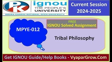 Free Solved Assignment IGNOU MPYE 012 Tribal Philosophy Current Year 2025 Pdf