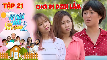 NHỮNG ĐỨA CON TỪ TRÊN TRỜI RƠI XUỐNG 2 | TẬP 21| Việt Thi Hana tắt điện trước osin núi rừng Trà Ngọc