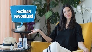 Haziran Favorileri 2017 | Ahu Yağtu