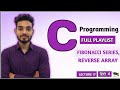 Reverse Array | Fibonacci Series | Lecture 17 Of C Tutorial | Placement Series 2026