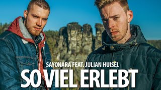 SAYONARA FEAT. JULIAN HUISEL - SO VIEL ERLEBT (Official Video) prod. by Polar Beats