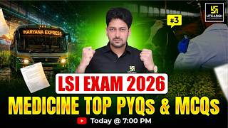 Medicine Top PYQs &amp; MCQs | #3 | LSI Exam 2026 | Sumit Sir | Utkarsh Agriculture Classes